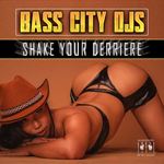Bass City Djs - Shake Your Derriere