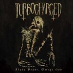 Turbocharged - Alpha Beast, Omega God