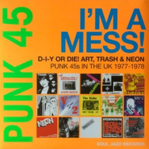 Various - Punk 45: I'm A Mess! D-i-y Or Die!