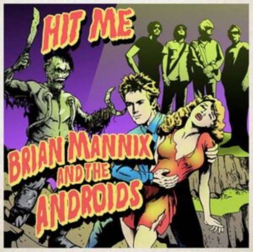 Brian Mannix/the Androids - Hit Me