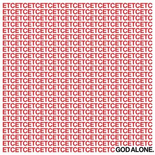 God Alone - Etc