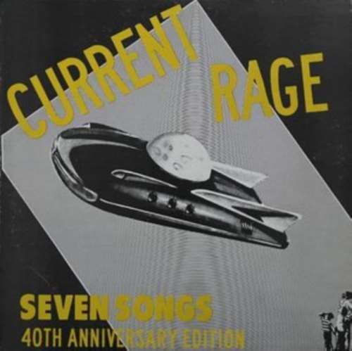 Current Rage - Seven Songs: 40th Ann