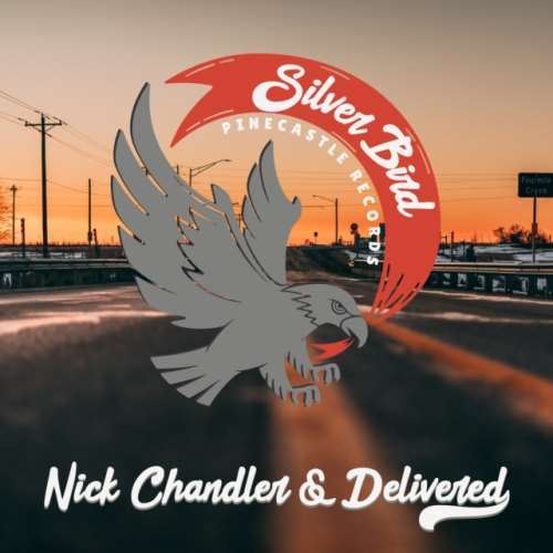 Nick Chandler & Delivered - Silver Bird