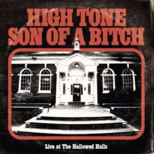 High Tone Son Of A Bitch - Live At The Hallowed Halls