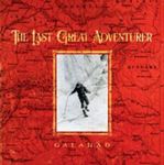 Galahad - The Last Great Adventurer