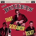 Bullets - That Screamin' Beat