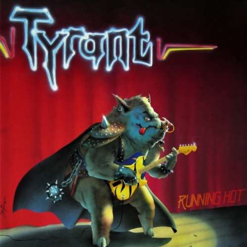 Tyrant - Running Hot