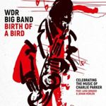 Wdr Big Band Cologne - Birth Of A Bird