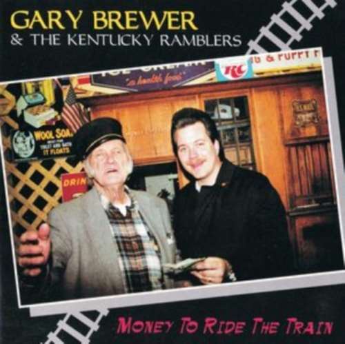 Gary Brewer & The Kentucky Ram - Money To Ride The Train