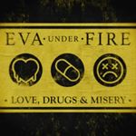 Eva Under Fire - Love  Drugs & Misery