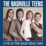 Nashville Teens - Live: The Nags Head '83