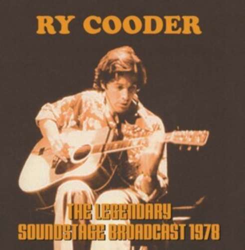 Ry Cooder - Legendary Soundstage Broadcast