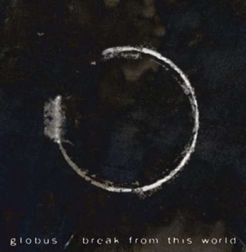 Globus - Break From This World