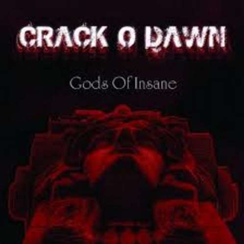 Crack O Dawn - Gods Of Insane