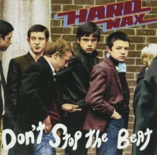 Hard Wax - Don’t Stop The Beat