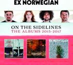 Ex Norwegian - On The Sidelines: Albums 2015-2017