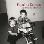 Popular Creeps - All Of This Will End In Tears