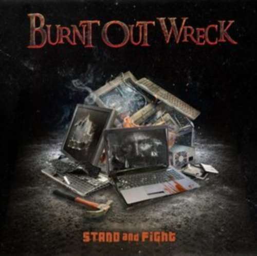 Burnt Out Wreck - Stand And Fight