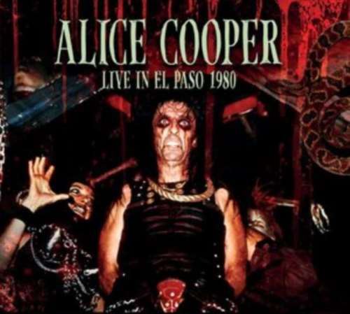 Alice Cooper - Live In El Paso: '80