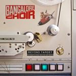 Bangalore Choir - Beyond Target: The Demos