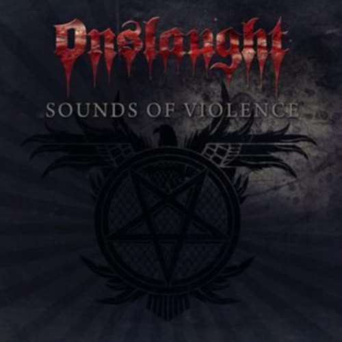 Onslaught - Sounds Of Violence: Anniversary Ed.