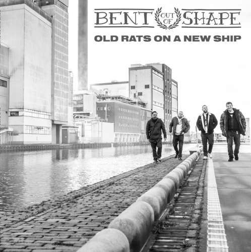 Bent Out Of Shape - Old Rats On A New Ship