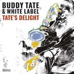 Buddy Tate & White Label - Tate's Delight