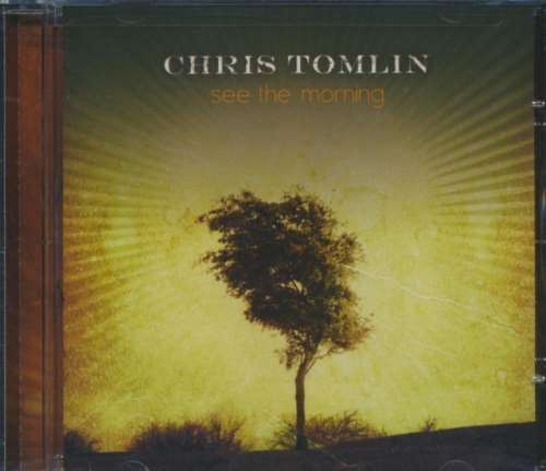Chris Tomlin - See The Morning