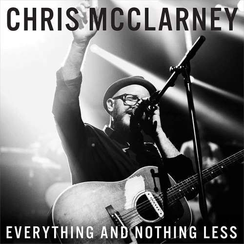 Chris McClarney - Everything & Nothing Less