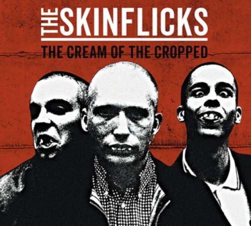 The Skinflicks - The Cream Of The Cropped