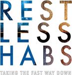 Restless Habs - Taking The Fast Way Down