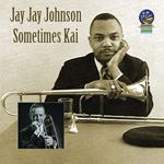 Jay Jay Johnson - Sometimes Kai