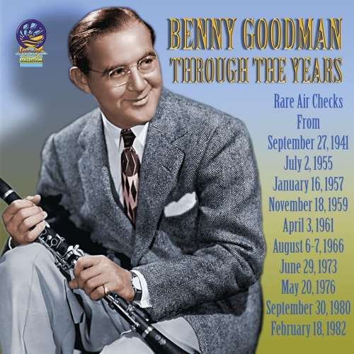 Benny Goodman - Through The Years