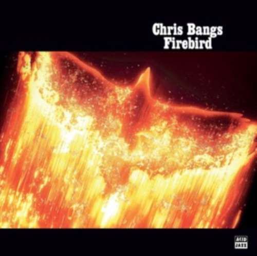 Chris Bangs - Firebird