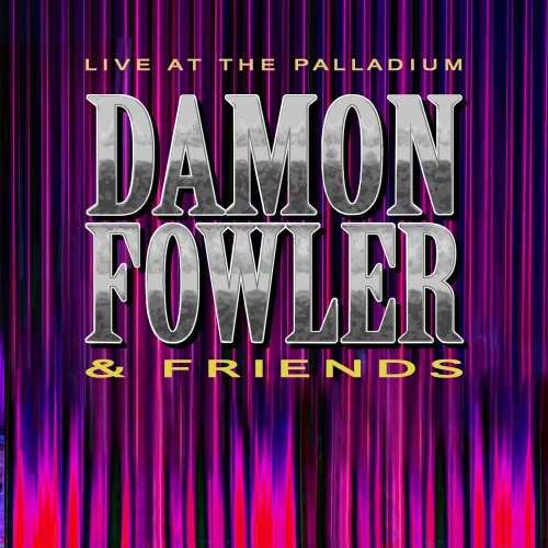 Damon Fowler & Friends - Live: The Palladium