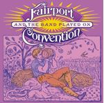 Fairport Convention - And The Band Played On