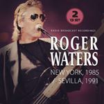 Roger Waters - New York, '85/sevilla, '91