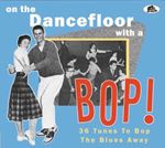 Various - On The Dance Floor With A Bop!