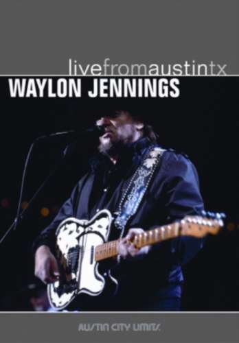 Waylon Jennings - Live From Austin Tx