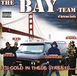 Bay Team - Its cold in these streets