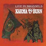 Karma To Burn - Live: In Brussels