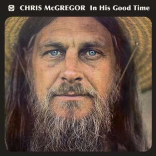 Chris McGregor - In His Good Time