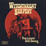 Witchthroat Serpent - Trove Of Oddities At The Devil's Dr