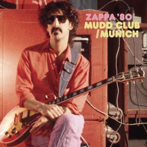 Frank Zappa - Live: Mudd Club/munich '80