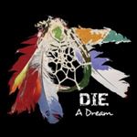 Die - A Dream