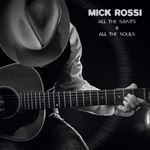 Mick Rossi - All The Saints And All The Souls