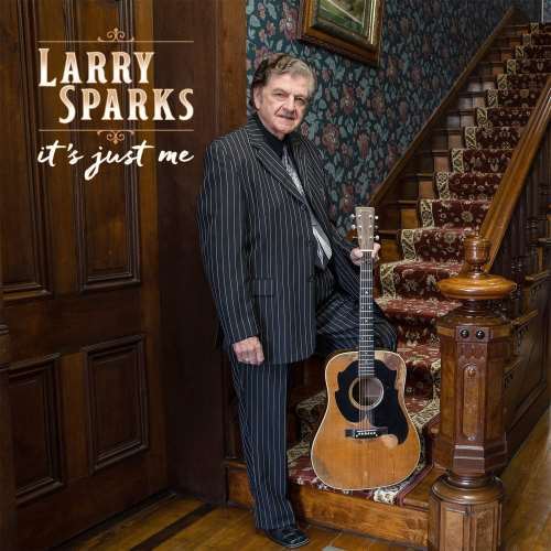 Larry Sparks - Its Just Me