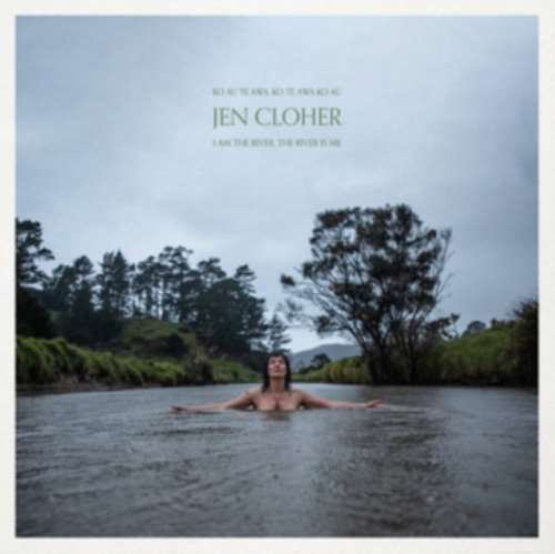 Jen Cloher - I Am The River, The River Is Me