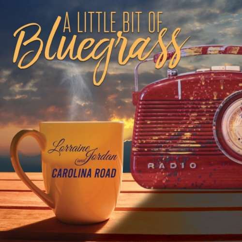 Lorraine Jordan/carolina Road - A Little Bit Of Bluegrass