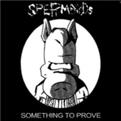 Spermbirds - Something To Prove